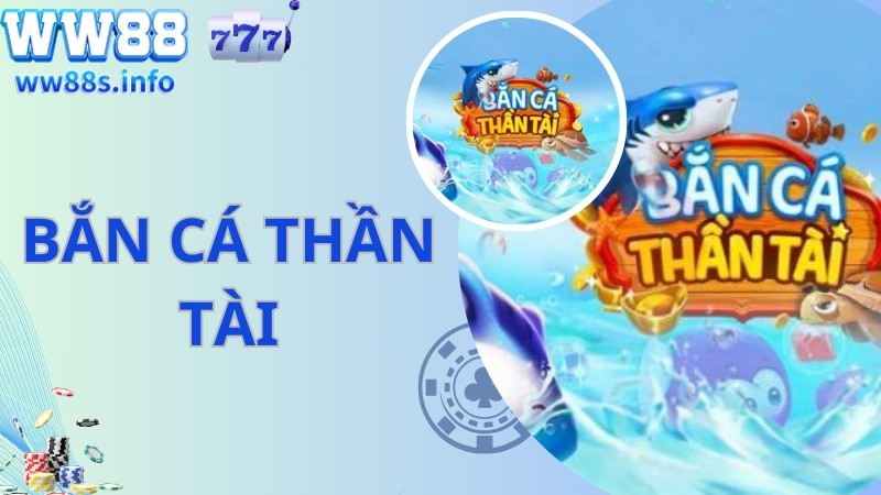 Bắn Cá Thần Tài - Tuyệt Chiêu Phát Tài Từ Game Bắn Cá