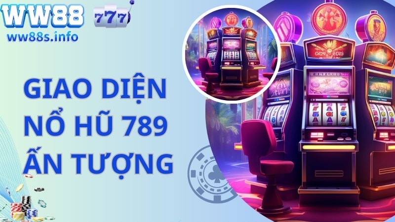 Chất lượng cấu hình và âm thanh nổ hũ 789 siêu chất lượng 