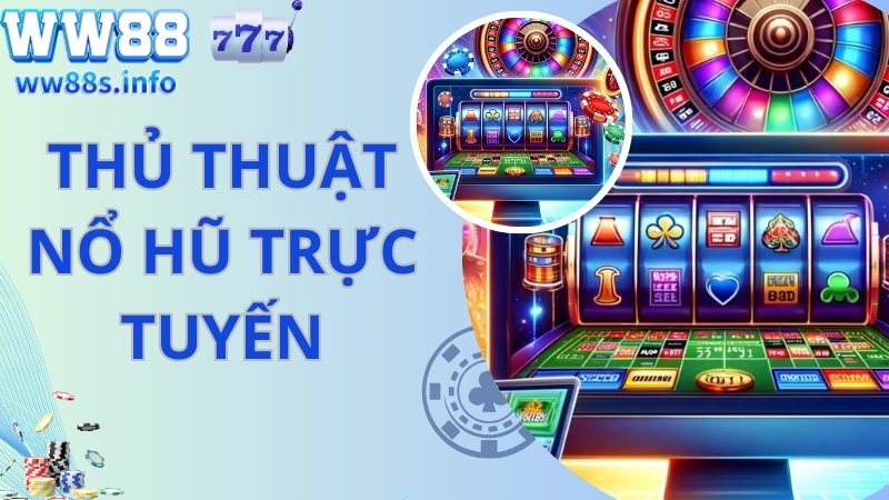 Chơi nổ hũ trực tuyến đúng lúc mới có thể thắng lớn 