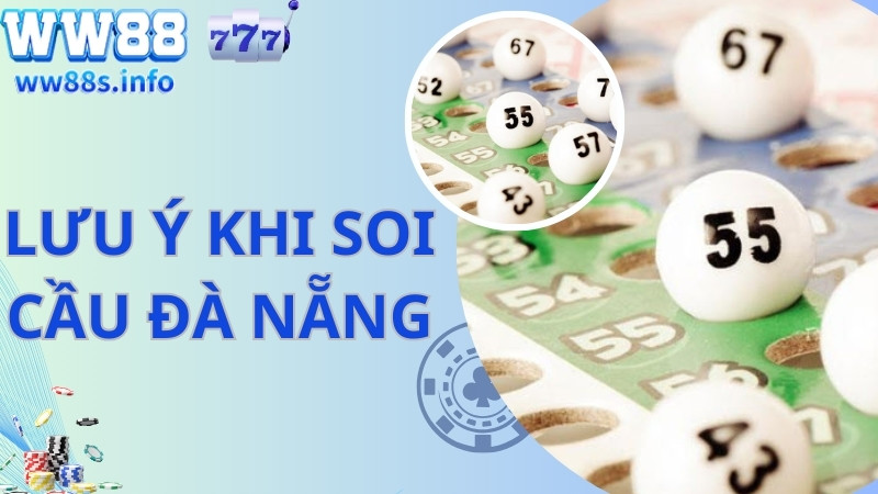 Lưu ý khi soi cầu Đà Nẵng